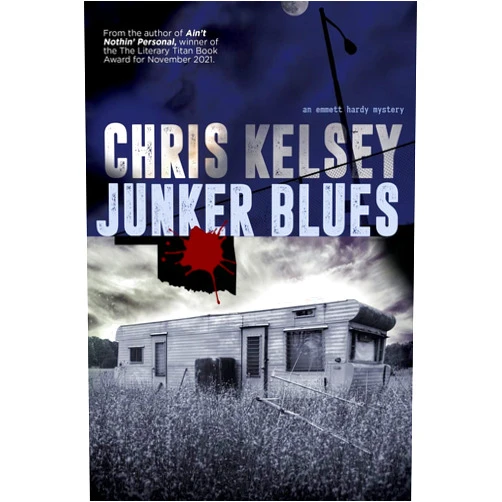 Chris Kelsey Junker Blues (An Emmett Hardy Crime Novel)