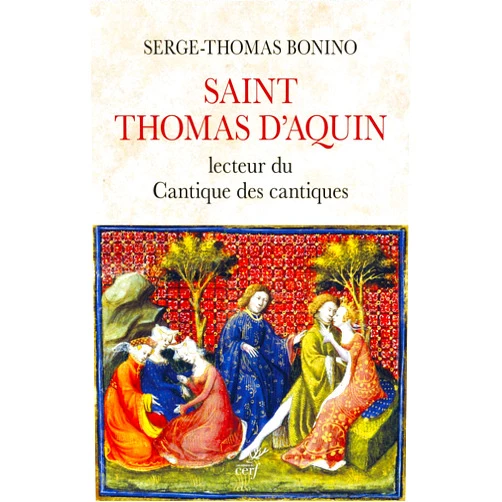 BONINO SERGE-THOMAS SAINT THOMAS D'AQUIN - LECTEUR DU CANTIQUE DES CANTIQUES