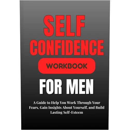 By Atma Unique Kreations (Author) Self Confidence Workbook for Men: A Guide to Help You Work Through Your Fears, Gain Insights About Yourself, and Build Self-Esteem