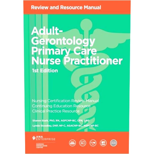 Sharon Stark,Lynda Stoodley Adult-Gerontology Primary Care Nurse Practitioner Review and Resource Manual