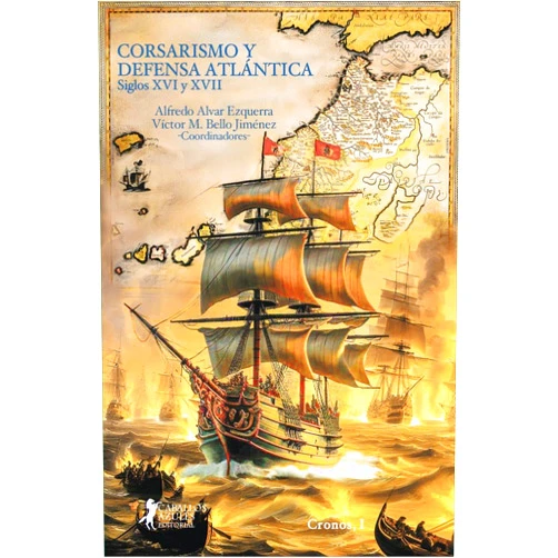 Spanish Edition by Alfredo Alvar Ezquerra (Author, Co-editor), Enrique Martínez Ruiz (Author), Magdalena de Pazzis Pi Corrales (Author), Germán Santana Pérez (Author), Víctor M. Bello Jiménez (Author, Co-editor), Jesús Cáceres Rodríguez (Author), Manuel Lobo Cabrera (Author) & 5 more Corsarismo y defensa atlantica: Siglos XVI y XVII