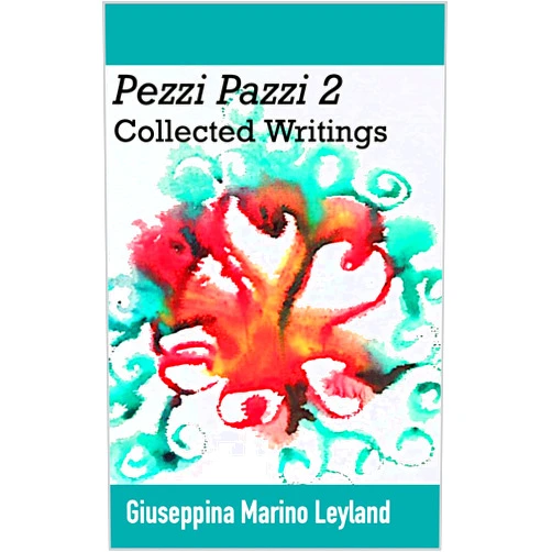Giuseppina Marino Leyland,Grant Hudson Pezzi Pazzi 2: Collected Writings