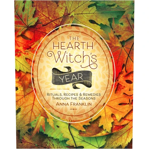 By Anna Franklin (Author) The Hearth Witch's Year: Rituals, Recipes & Remedies Through the Seasons (The Hearth Witch's Series, 3)