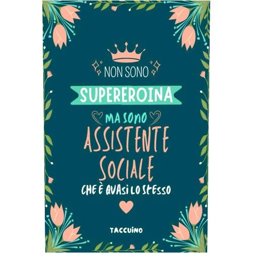 Italian Edition by BADZIN NOTAS (Author) Non Sono Supereroina Ma Sono Assistente Sociale Che è Quasi Lo Stesso - Taccuino: Quaderno Appunti Regalo Personalizzato per Assistenti Donne e Studenti di Servizio Sociale (Italian Edition)