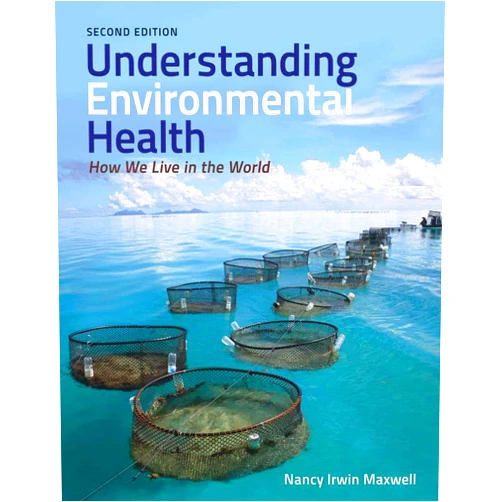 By Nancy Irwin Maxwell (Author) Understanding Environmental Health: How We Live in the World: How We Live in the World