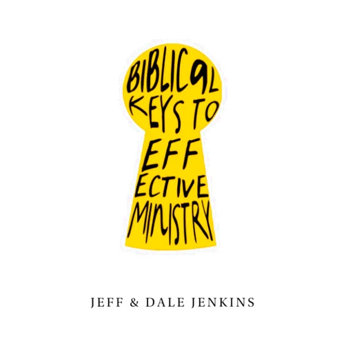 Jeff Jenkins,Dale Jenkins Keys to Effective Ministry
