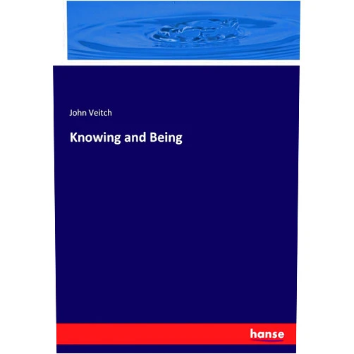 By John Veitch Veitch (Author) Knowing and Being