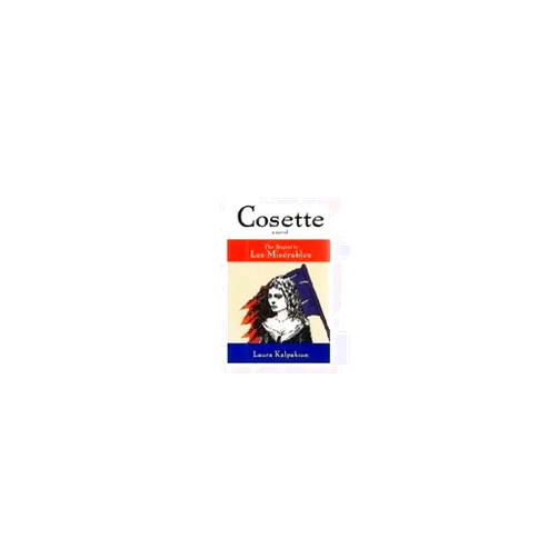Laura Kalpakian,Victor Hugo Cosette: The Sequel to Les Miserables