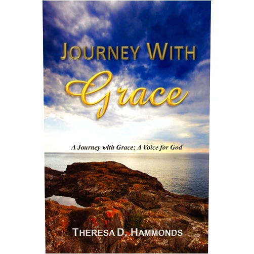 By Theresa D Hammonds (Author) Journey with Grace