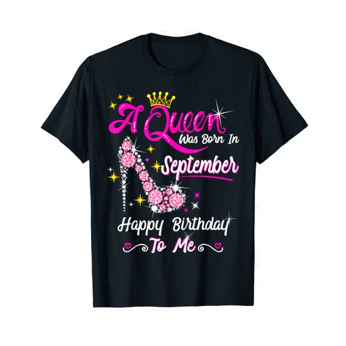 Queen Birthday Girl Fabulous September Birthday Queen was Born in September Cute Funny Happy Birthday Gift T-Shirt