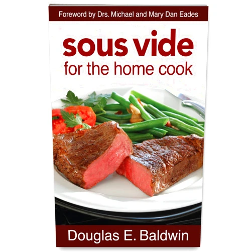 By Douglas Baldwin (Author), Michael Eades (Foreword), Mary Dan Eades (Foreword) & 0 more Sous Vide for the Home Cook cookbook