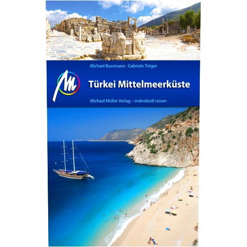 Michael Bussmann,Gabriele Tröger Türkei Mittelmeerküste Reiseführer Michael Müller Verlag: Individuell reisen mit vielen praktischen Tipps (MM-Reiseführer) (German Edition)