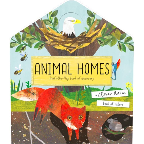 Libby Walden Animal Homes: A lift-the-flap book of discovery (A Clover Robin Book of Nature)