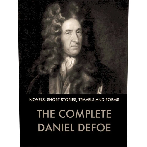 Daniel Defoe The Complete Works of Daniel Defoe