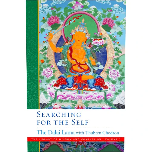 His Holiness the Dalai Lama,Venerable Thubten Chodron Searching for the Self (The Library of Wisdom and Compassion)