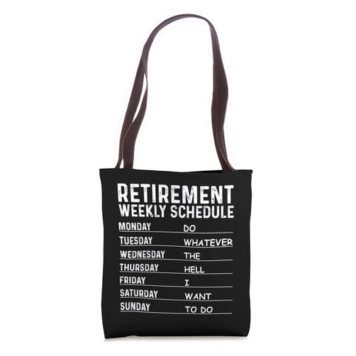 Cute Sarcastic Humor Quote Lover Retiring Designs Funny Retirement Gift For Men Women Cool Retired Retiree Tote Bag