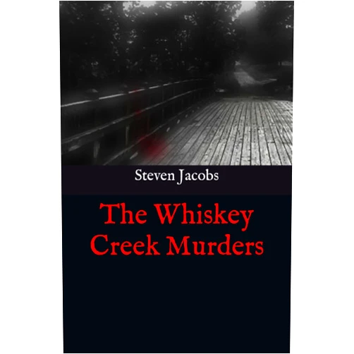 Steven Jacobs The Whiskey Creek Murders (The Hunter Grey Series)