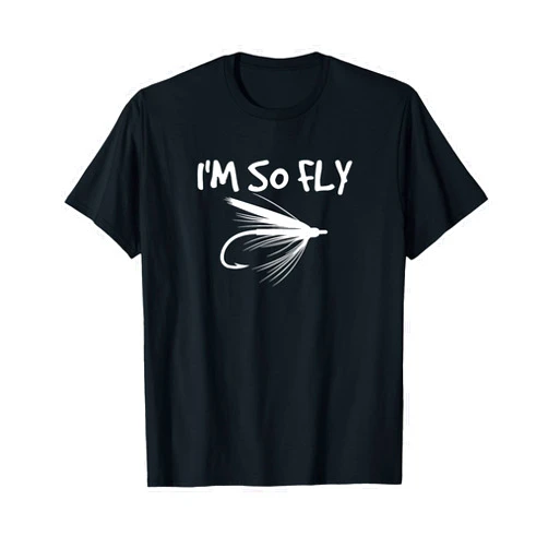 Phil's Fly Fishing Gear T Shirts Fly Fishing Funny Fisherman Gift - I'm so Fly! T-Shirt