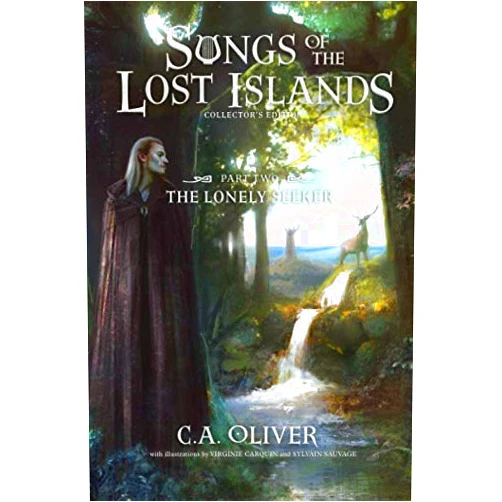 C.A. Oliver,Virginie Carquin,Sylvain Sauvage The Lonely Seeker: Collector's Edition (Songs of the Lost Islands)