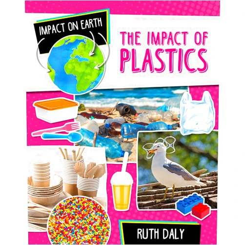 Ruth Daly The Impact of Plastics (Impact on Earth)