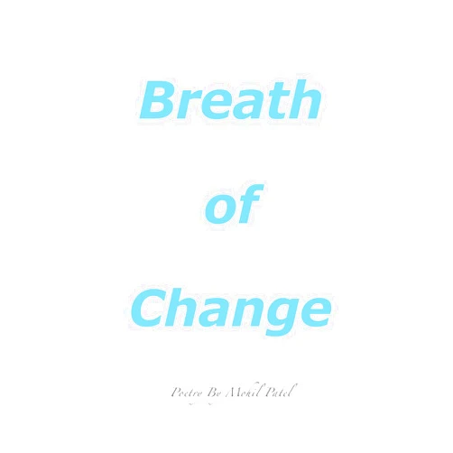 By Mohil Patel (Author) Format: Kindle Edition Breath of Change