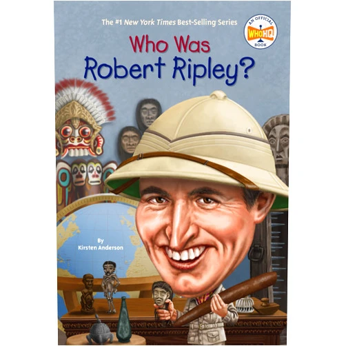 Kirsten Anderson,Who HQ,Tim Foley Who Was Robert Ripley?