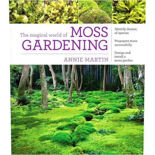 By Annie Martin (Author) The Magical World of Moss Gardening