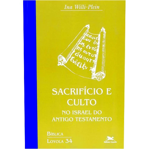 Portuguese Brazilian Edition by Ina Willi-Plein (Author) Sacrifício e Culto no Israel do Antigo Testamento