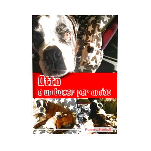 Francesca Martinelli Otto e un boxer per amico (Italian Edition)