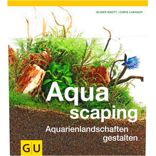 German Edition by Oliver Knott (Author), Chris Lukhaup (Author) Aquascaping: Aquarienlandschaften gestalten