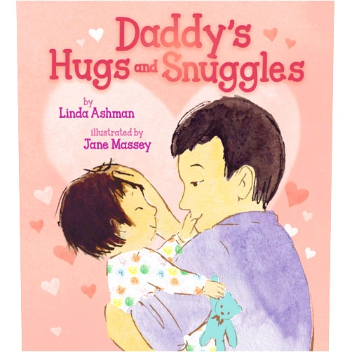 By Linda Ashman (Author), Jane Massey (Illustrator) Daddy's Hugs and Snuggles