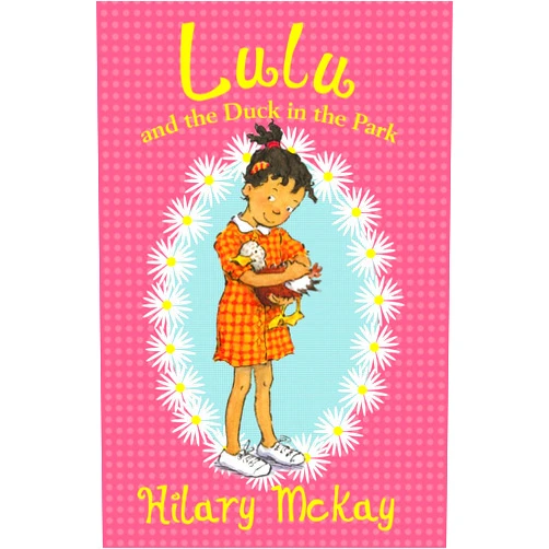 By Hilary McKay (Author), Priscilla Lamont (Illustrator) Lulu and the Duck in the Park (1)