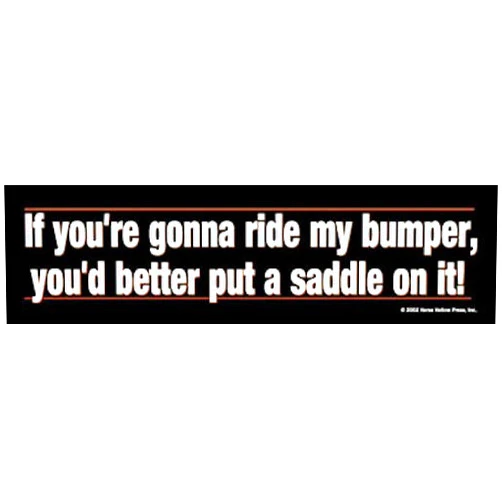 Horse Hollow Press If you're gonna ride my bumper - Bumper Sticker