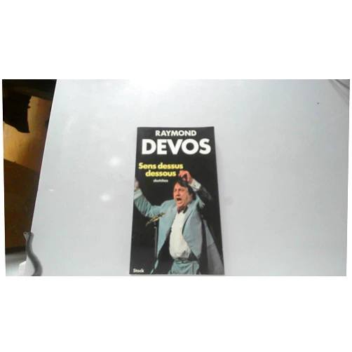 French Edition by Raymond Devos (Author) Sens dessus dessous: [sketches] (French Edition)