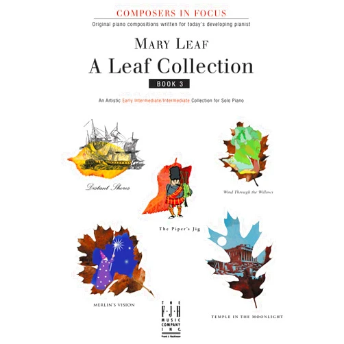 Mary Leaf A Leaf Collection, Book 3 (Composers in Focus, 3)