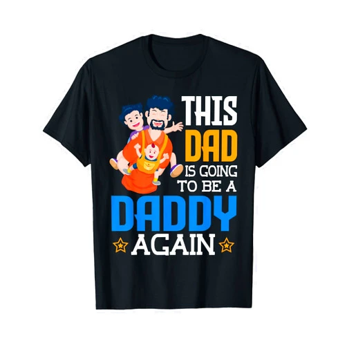 P7Shop Happy Father Day Daddy Papa Father Son Daughter This Dad Is Going To Be A Daddy Again T-Shirt
