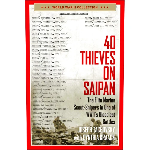 Joseph Tachovsky 40 Thieves on Saipan: The Elite Marine Scout-Snipers in One of WWII's Bloodiest Battles (World War II Collection)