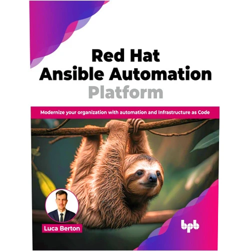 Luca Berton Red Hat Ansible Automation Platform: Modernize your organization with automation and Infrastructure as Code (English Edition)