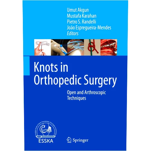 By Umut Akgun (Editor), Mustafa Karahan (Editor), Pietro S. Randelli (Editor), João Espregueira-Mendes (Editor) & 1 more Format: Kindle Edition Knots in Orthopedic Surgery: Open and Arthroscopic Techniques