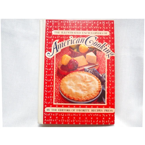 Editors of Favorite Recipes Press The Illustrated encyclopedia of American cooking