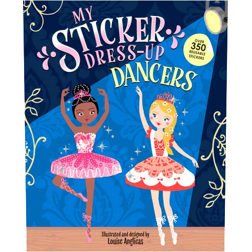 By Louise Anglicas (Illustrator) My Sticker Dress-Up: Dancers: Awesome Activity Book with 350+ Stickers for Unlimited Possibilities!