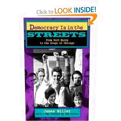By James Miller (Author) Democracy is in the streets: From Port Huron to the siege of Chicago