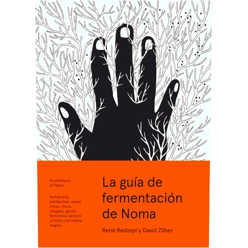 Spanish Edition by René Redzepi (Author), David Zilber (Author), Ainhoa Segura Alcalde (Translator) & 0 more La guía de fermentación de Noma: Incluye kōji, kombuchas, salsas shōyu, misos, vinagres, garum, fermentos lácticos y frutas y hortalizas negras (Foundations of Flavor)