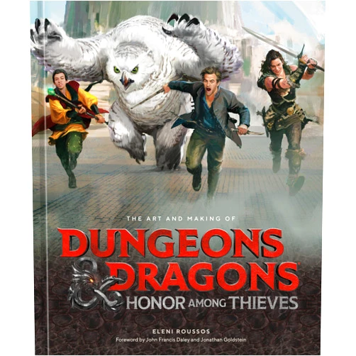 Eleni Roussos,John Francis Daley,Jonathan Goldstein The Art and Making of Dungeons & Dragons: Honor Among Thieves