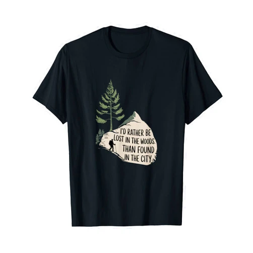 Hiking Outfits for Trail Hikers Id Rather Be Lost In The Woods Mountain Trail Hiking T-Shirt