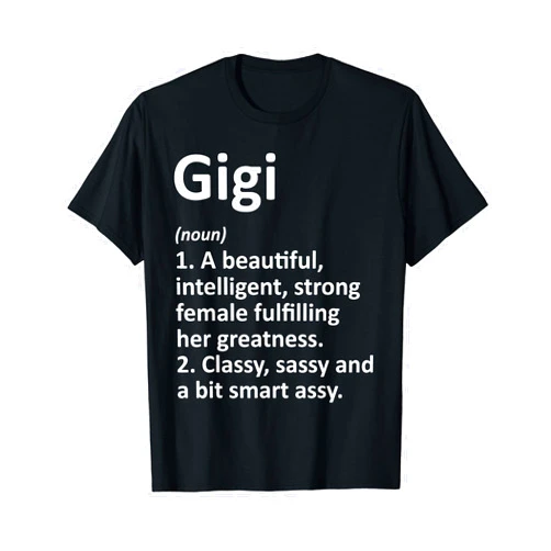Custom Women Name Meaning Girl Mom Wife Birthday GIGI Definition Personalized Funny Christmas Name Gift T-Shirt