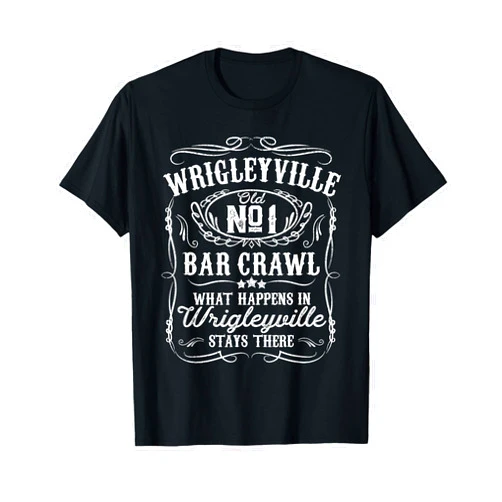 Wrigleyville Chicago Pride Souvenir Shirts & Gifts Wrigleyville Bar Crawl Funny Chicago Pub Crawl Party Gift T-Shirt