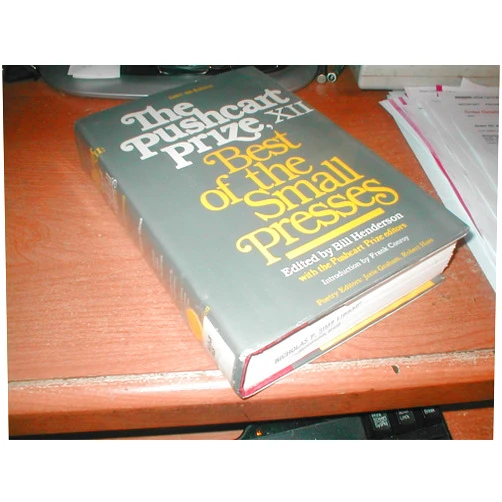 By Bill Henderson (Editor) The Pushcart Prize XII: Best of the Small Presses (The Pushcart Prize Anthologies, 17)