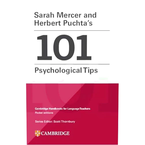 Sarah Mercer,Herbert Puchta,Scott Thornbury Sarah Mercer and Herbert Puchta's 101 Psychological Tips Paperback (Cambridge Handbooks for Language Teachers)