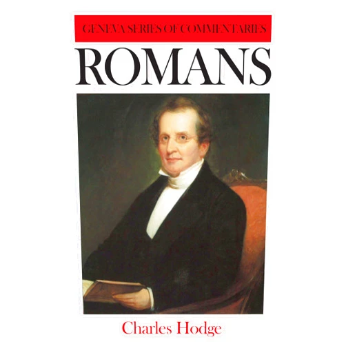 By Charles Hodge (Author) Romans (Geneva Commentaries Series)